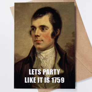 Funny Scottish card with Rabbie Burns and “Let’s Party Like It’s 1759” caption – perfect for birthdays or Burns Night – Tartan Paint