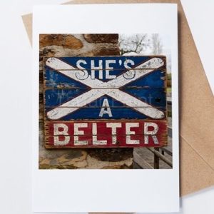 Scottish greeting card with Saltire background and the words She’s a Belter