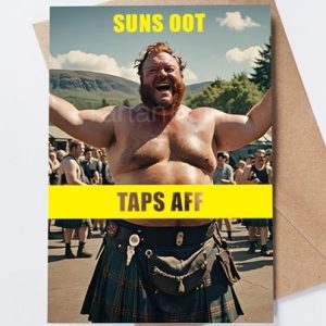 Funny Scottish summer card, Taps Aff joke, sun’s oot humour, novelty Scotland greeting, hilarious Scottish banter, unique gift for Scots, premium greeting card, quirky Scottish joke, Glasgow humour, birthday