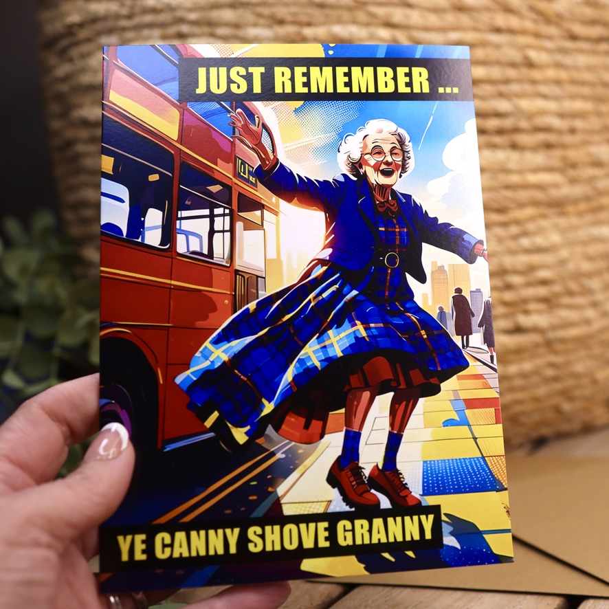 Ye Canny Shove Yer Granny funny Scottish greeting card