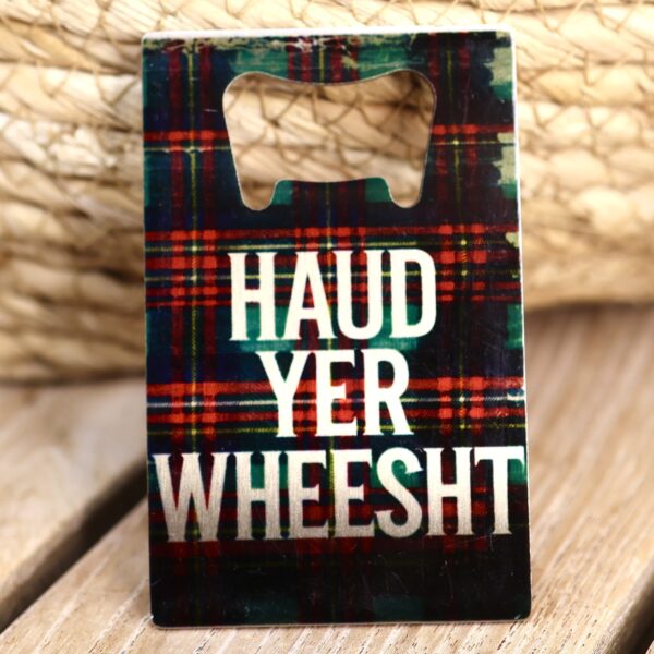 Haud Yer Wheesht credit card bottle opener on dark red tartan